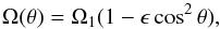 \begin{equation} \Omega(\theta)=\Omega_1(1-\epsilon\cos^2\theta), \label{eq_24} \end{equation}