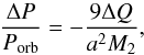 \begin{equation} \frac{\Delta P}{P_{\rm orb}}=-\frac{9\Delta Q}{a^2 M_2}, \end{equation}