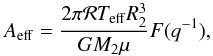 \begin{equation} A_{\rm eff}=\frac{2\pi\mathcal{R}T_{\rm eff}R_2^3}{GM_2\mu}F(q^{-1}), \end{equation}