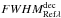 \hbox{$FWHM^{\rm dec}_{\rm Ref\lambda}$}