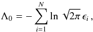 \begin{equation} \Lambda_0 = - \sum^{N}_{i=1} \ln {\sqrt{2 \pi}\, \epsilon_i} \,, \end{equation}