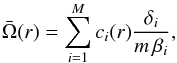 \begin{equation} \label{c_i} \bar \Omega(r)=\sum_{i=1}^M c_i(r) \frac{\delta_i}{m\,\beta_i}, \end{equation}