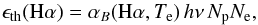 \begin{equation} \epsilon_{\rm th}({\rm H}\alpha) = \alpha_B({\rm H}\alpha,T_{\rm e})\, h\nu\, N_{\rm p}N_{\rm e}, \label{emissHa} \end{equation}