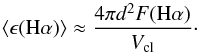 \begin{equation} \langle \epsilon({\rm H}\alpha) \rangle \approx {4\pi d^2 F({\rm H}\alpha) \over V_{\rm cl}}\cdot \end{equation}