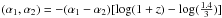 \hbox{$(\alpha_{1},\alpha_{2}) =-(\alpha_{1}-\alpha_{2})[\log(1+z)-\log(\frac{1.4}{3})]$}