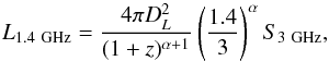 \begin{equation} L_{1.4~{\rm GHz}}=\frac{4\pi D_{L}^{2}}{(1+z)^{\alpha+1}}\left(\frac{1.4}{3}\right)^{\alpha}S_{3~{\rm GHz}},\label{eq:Lrad} \end{equation}