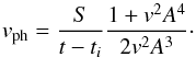 \begin{equation} v_{{\rm ph}} = \frac{S}{t-t_i} \frac{1+v^2 A^4}{2 v^2 A^3}\cdot \end{equation}
