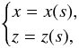 \begin{eqnarray} \begin{cases} x=x(s), \\ z=z(s), \nonumber \end{cases} \end{eqnarray}