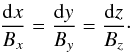 \begin{eqnarray} \frac{{\rm d}x}{B_x} = \frac{{\rm d}y}{B_y} = \frac{{\rm d}z}{B_z}\cdot \nonumber \end{eqnarray}