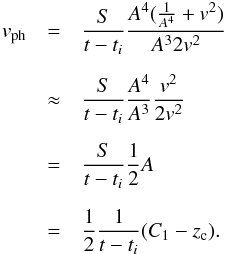 \begin{eqnarray} v_{{\rm ph}} &=& \frac{S}{t-t_i} \frac{A^4(\frac{1}{A^4} + v^2)}{A^3 2v^2} \nonumber \\[2mm] &\approx & \frac{S}{t-t_i} \frac{A^4}{A^3} \frac{v^2}{2v^2} \nonumber \\[2mm] &=& \frac{S}{t-t_i} \frac{1}{2} A \nonumber \\[2mm] &= &\frac{1}{2} \frac{1}{t-t_i} (C_1-z_{\rm c}). \end{eqnarray}