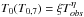 \hbox{$T_{0} (T_{0,7}) = \xi T_{obs}^{\eta}$}