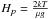 \hbox{$H_p = \frac{2kT}{\mu g}$}