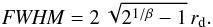 Mathematical equation: \begin{equation} {\it FWHM}=2\,\sqrt{2^{1/\beta} - 1}\,r_\mathrm{d}\mathrm{.} \label{eq:moffatfwhm} \end{equation}