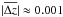 \hbox{$|\overline{\Delta z}| \approx 0.001$}