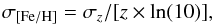 \begin{equation} \sigma_{\rm [Fe/H]} = \sigma_z/[z\times\ln(10)], \end{equation}