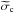 \hbox{$\widetilde{\sigma}_{\rm c}$}