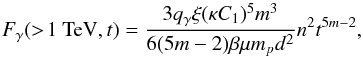 \begin{equation} \label{eq:Dwarkadasflux} F_{\gamma}(>\!1~ \text{TeV},t)=\frac{3q_{\gamma}\xi(\kappa C_{1})^{5}m^{3}}{6(5m-2)\beta\mu m_{p}d^{2}}n^{2}t^{5m-2} , \end{equation}