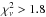 \hbox{$\chi_{\nu}^2>1.8$}