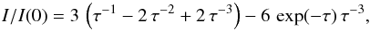 \begin{equation} \label{eq:attenuationfactor} I/I(0)= 3\,\left(\tau^{-1}-2\,\tau^{-2}+2\,\tau^{-3}\right)-6\,\exp(-\tau)\,\tau^{-3}, \end{equation}