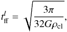 \begin{equation} t^{l}_{\rm ff}=\sqrt{\frac{3\pi}{32G\rho_{\rm cl}}}, \label{eq:localff} \end{equation}
