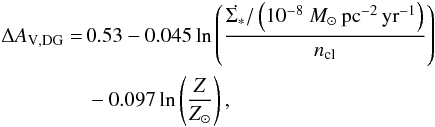 \begin{eqnarray} \begin{split} \Delta A_{\rm V,DG}=\,&0.53-0.045\,{\rm ln}\left(\frac{\dot{\Sigma_*}/\left(10^{-8}~{M}_{\odot}\,{\rm pc}^{-2}\,{\rm yr}^{-1}\right)}{n_{\rm cl}}\right)\\ &-0.097\,{\rm ln}\left(\frac{Z}{Z_{\odot}}\right), \end{split} \end{eqnarray}