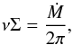 \begin{equation} \nu \Sigma=\frac{\dot{M}}{2\pi}, \label{eq:transport} \end{equation}
