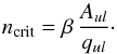 \begin{equation} n_{\rm crit}=\beta\,\frac{A_{ul}}{q_{ul}}\cdot \end{equation}