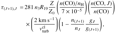 \begin{eqnarray} \begin{split} \tau_{(J+1),J}\,=\,&281\,n_3R_{19}\frac{Z}{Z_{\odot}}\left(\frac{n({\rm CO})/n_{\rm H}}{7\times 10^{-5}}\right)\left(\frac{n({\rm CO},J)}{n({\rm CO})}\right)\\ &\times\left(\frac{2~{\rm km\,s^{-1}}}{v_{\rm turb}^{\rm cl}}\right)\left(1-\frac{n_{(J+1)}}{n_J}\frac{g_J}{g_{(J+1)}}\right), \end{split} \end{eqnarray}