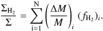 \begin{equation} \frac{\Sigma_{\rm H_2}}{\Sigma}=\sum_{\rm i=1}^{\rm N} \left( \frac{\Delta M}{M} \right)_i\,(f_{\rm H_2})_i. \end{equation}