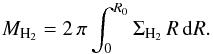 \begin{equation} M_{\rm H_2}=2\,\pi \int_{0}^{R_0} \Sigma_{\rm H_2}\,R\,{\rm d}R. \end{equation}