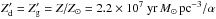 \hbox{$Z'_{\rm d}=Z'_{\rm g}= Z/Z_{\odot}=2.2 \times 10^7~{{\rm yr}\,M_{\odot}\,{\rm pc}^{-3}}/\alpha$}