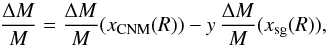 \begin{equation} \frac{\Delta M}{M} = \frac{\Delta M}{M}(x_{\rm CNM}(R)) - y\,\frac{\Delta M}{M}(x_{\rm sg}(R)), \end{equation}