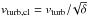 \hbox{$v_{\rm turb,cl} = v_{\rm turb}/\!\sqrt{\delta}$}