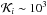 \hbox{${\cal K}_i \sim 10^3$}