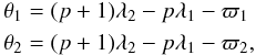 \begin{eqnarray} \begin{split} \theta_1 &= (p+1) \lambda_2 - p\lambda_1 - \varpi_1 \\ \theta_2 &= (p+1) \lambda_2 - p\lambda_1 - \varpi_2 , \end{split} \label{eq2} \end{eqnarray}