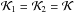 \hbox{${\cal K}_1={\cal K}_2={\cal K}$}