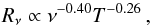 \begin{equation} \label{eq.r1} R_\nu \propto \nu^{-0.40} T^{-0.26} \, , \end{equation}