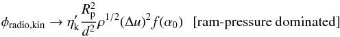 \appendix \setcounter{section}{2} \begin{equation} \label{eq.phiradio4} \phi_{\rm radio, kin} \to \eta_{\rm k}^\prime \frac{R_{\rm p}^2}{d^2 }{\rho^{1/2} (\Delta u)^2} f(\alpha_0)\,\,\,\, \textrm{[ram-pressure~dominated]} \end{equation}