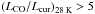 \hbox{$\left(L_\mathrm{CO}/L_\mathrm{cur}\right)_{28\,\mathrm{K}} > 5$}
