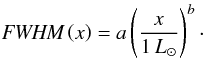 \appendix \setcounter{section}{2} \begin{eqnarray*} \textit{FWHM}\left(x\right) = a \left(\frac{x}{1\,L_\sun}\right)^{b}\cdot \nonumber \end{eqnarray*}