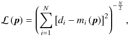 \begin{eqnarray*} \mathcal{L}\left(\vec{p}\right) = \left(\sum_{i=1}^N \left[d_i - m_i\left(\vec{p}\right)\right]^2\right)^{-\frac{N}{2}}, \nonumber \end{eqnarray*}