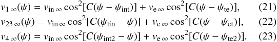 \begin{eqnarray} \label{vnektrans1} &&v_{1\,\infty}(\psi)=v_{\rm in\,\infty}\cos^2[C(\psi-\psi_{\rm int})]+ v_{\rm e\,\infty}\cos^2[C(\psi-\psi_{\rm te})],~~~~~~~~~~~ \\ \label{vnektrans23} &&v_{23\,\infty}(\psi)=v_{\rm in\,\infty}\cos^2[C(\psi_{\rm tin}-\psi)]+ v_{\rm e\,\infty}\cos^2[C(\psi-\psi_{\rm et})],~~~~~~~~~~~ \\ \label{vnektrans4} &&v_{4\,\infty}(\psi)=v_{\rm in\,\infty}\cos^2[C(\psi_{\rm int2}-\psi)]+ v_{\rm e\,\infty}\cos^2[C(\psi-\psi_{\rm te2})].~~~~~~~~~~~ \end{eqnarray}
