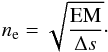 Mathematical equation: \begin{equation} \label{eq:ne} n_{\rm e} = \sqrt{\frac{\rm EM}{\Delta s}}\cdot \end{equation}