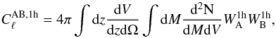 \begin{equation} C_{\ell}^{\rm AB,{\rm 1h}} = 4 \pi \int {\rm d}z \frac{{\rm d}V}{{\rm d}z {\rm d}\Omega}\int{\rm d}M \frac{{\rm d^2N}}{{\rm d}M {\rm d}V} W^{\rm 1h}_{\rm A} W^{\rm 1h}_{\rm B} , \end{equation}