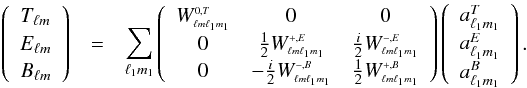 \appendix \setcounter{section}{1} \begin{eqnarray} \label{thatw} \left( \begin{array}{c} T_{\lm}\\ E_{\lm}\\ B_{\lm} \end{array} \right) & = & \sum_{\lmun} \left( \begin{array}{ccc} \W{0}{T}{\lm}{\lmun} & 0 & 0\\ 0 & \frac{1}{2} \W{+}{E}{\lm}{\lmun} & \frac{i}{2} \W{-}{E}{\lm}{\lmun}\\ 0 & -\frac{i}{2} \W{-}{B}{\lm}{\lmun} & \frac{1}{2} \W{+}{B}{\lm}{\lmun} \end{array} \right) \left( \begin{array}{c} a^T_{\lmun}\\ a^E_{\lmun}\\ a^B_{\lmun} \end{array} \right) . \end{eqnarray}