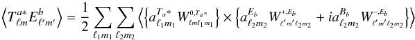 $$ \VEV{ T^{a*}_{\lm}E^{b}_{\lmprime} } = \frac{1}{2} \sum_\lmun \sum_\lmdeux \VEV{ \left\{ a^{T_a*}_{\lmun} \W{0}{T_a*}{\lm}{\lmun} \right\} \times \left\{ a^{E_b}_{\lmdeux} \W{+}{E_b}{\lmprime}{\lmdeux} + ia^{B_b}_{\lmdeux} \W{-}{E_b}{\lmprime}{\lmdeux} \right\} } $$