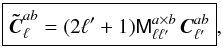 \appendix \setcounter{section}{1} \begin{equation} \boxed{\displaystyle \vec{\tilde C}^{ab}_\ell = (2\ell'+1) \tens{M}^{a \times b}_{\ell\ell'} \, \vec{C}^{ab}_{\ell'} } , \end{equation}