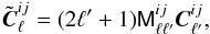 \begin{equation} \tilde{\vec C}_\ell^{ij} = (2\ell'+1) \tens{M}^{ij}_{\ell \ell'} \vec{C}^{ij}_{\ell'} \label{eq:master} , \end{equation}