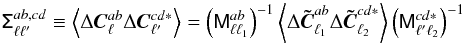 \appendix \setcounter{section}{1} \begin{equation} \tens{\Sigma}^{ab,cd}_{\ell\ell'} \equiv \VEV{ \Delta\vec{C}^{ab}_\ell \Delta\vec{C}^{cd*}_{\ell'}} = \left( \tens{M}^{ab}_{\ell \ell_1} \right)^{-1} \VEV{ \Delta\vec{\tilde C}^{ab}_{\ell_1} \Delta\vec{\tilde C}^{cd*}_{\ell_2}} \left( \tens{M}^{cd*}_{\ell' \ell_2} \right)^{-1} \label{xi} \end{equation}