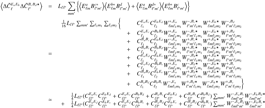 \appendix \setcounter{section}{1} \begin{eqnarray} \VEV{ \Delta\tilde{C}^{E_aE_b}_\ell\Delta\tilde{C}^{B_cB_d\star}_{\ell^\prime}} &=& L_{\ell\ell'} \sum_{mm'} \bigg\{ \VEV{ E^{a}_{\lm}B^{c*}_{\lmprime}} \VEV{ E^{b*}_{\lm}B^{d}_{\lmprime}} + \VEV{ E^{a}_{\lm}B^{d*}_{\lmprime}} \VEV{ E^{b*}_{\lm}B^{c}_{\lmprime}} \bigg\}\\ &=& \begin{array}{ccc} \frac{1}{16} L_{\ell\ell^\prime}\sum_{mm^\prime}\sum_\lmun\sum_\lmdeux \bigg\{ & & C_{\ell_1}^{E_aE_c} C_{\ell_2}^{E_bE_d}W^{+,E_a}_{\lm\lmun}W^{-,B_c\star}_{\lmprime\lmun}W^{+,E_b\star}_{\lm\lmdeux}W^{-,B_d}_{\lmprime\lmdeux}\ \\ &+& C_{\ell_1}^{E_aE_c} C_{\ell_2}^{B_bB_d}W^{+,E_a}_{\lm\lmun}W^{-,B_c\star}_{\lmprime\lmun}W^{-,E_b\star}_{\lm\lmdeux}W^{+,B_d}_{\lmprime\lmdeux}\ \\ &+& C_{\ell_1}^{B_aB_c} C_{\ell_2}^{E_bE_d}W^{-,E_a}_{\lm\lmun}W^{+,B_c\star}_{\lmprime\lmun}W^{+,E_b\star}_{\lm\lmdeux}W^{-,B_d}_{\lmprime\lmdeux}\ \\ &+& C_{\ell_1}^{B_aB_c} C_{\ell_2}^{B_bB_d}W^{-,E_a}_{\lm\lmun}W^{+,B_c\star}_{\lmprime\lmun}W^{-,E_b\star}_{\lm\lmdeux}W^{+,B_d}_{\lmprime\lmdeux}\ \\ &+& C_{\ell_1}^{E_aE_d} C_{\ell_2}^{E_bE_c}W^{+,E_a}_{\lm\lmun}W^{-,B_d\star}_{\lmprime\lmun}W^{+,E_b\star}_{\lm\lmdeux}W^{-,B_c}_{\lmprime\lmdeux}\ \\ &+& C_{\ell_1}^{E_aE_d} C_{\ell_2}^{B_bB_c}W^{+,E_a}_{\lm\lmun}W^{-,B_d\star}_{\lmprime\lmun}W^{-,E_b\star}_{\lm\lmdeux}W^{+,B_c}_{\lmprime\lmdeux}\ \\ &+& C_{\ell_1}^{B_aB_d} C_{\ell_2}^{E_bE_c}W^{-,E_a}_{\lm\lmun}W^{+,B_d\star}_{\lmprime\lmun}W^{+,E_b\star}_{\lm\lmdeux}W^{-,B_c}_{\lmprime\lmdeux}\ \\ &+& C_{\ell_1}^{B_aB_d} C_{\ell_2}^{B_bB_c}W^{-,E_a}_{\lm\lmun}W^{+,B_d\star}_{\lmprime\lmun}W^{-,E_b\star}_{\lm\lmdeux}W^{+,B_c}_{\lmprime\lmdeux} \bigg\} \nonumber \end{array} \nonumber \\ &\simeq& \begin{array}{cl} & \frac{1}{4} L_{\ell\ell^\prime} ({C_{\ell\ell'}^{E_aE_c}C_{\ell\ell'}^{E_bE_d}}+{C_{\ell\ell'}^{E_aE_c}C_{\ell\ell'}^{B_bB_d}}+{C_{\ell\ell'}^{B_aB_c}C_{\ell\ell'}^{E_bE_d}}+{C_{\ell\ell'}^{B_aB_c}C_{\ell\ell'}^{B_bB_d}}) \sum_{mm^\prime} W^{-,E_aB_c}_{\lm\lmprime} W^{-,E_bB_d\star}_{\lm\lmprime}\\ +& \frac{1}{4} L_{\ell\ell^\prime} ({C_{\ell\ell'}^{E_aE_d}C_{\ell\ell'}^{E_bE_c}}+{C_{\ell\ell'}^{E_aE_d}C_{\ell\ell'}^{B_bB_c}}+{C_{\ell\ell'}^{B_aB_d}C_{\ell\ell'}^{E_bE_c}}+{C_{\ell\ell'}^{B_aB_d}C_{\ell\ell'}^{B_bB_c}}) \sum_{mm^\prime} W^{-,E_aB_d}_{\lm\lmprime} W^{-,E_bB_c\star}_{\lm\lmprime} \end{array} \nonumber \end{eqnarray}